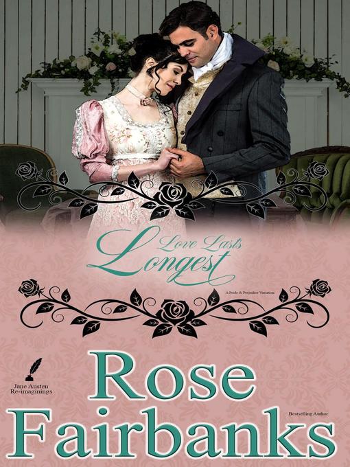 Title details for Love Lasts Longest by Rose Fairbanks - Available